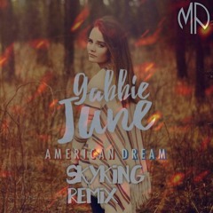 Gabbie June - American Dream(SKYKING REMIX).mp3