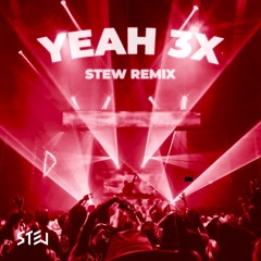 CHRIS BROWN - YEAH 3X (STEW REMIX)