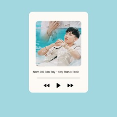 NẮM ĐÔI BÀN TAY - KAY TRẦN | REMIX by TEED