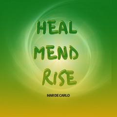 Heal Mend Rise