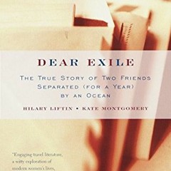 Access KINDLE 🖍️ Dear Exile : The True Story of Two Friends Separated (for a Year) b