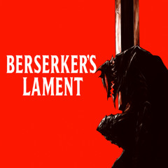 Berserker's Lament