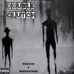 Double Clutch (feat. moneysetyungin)