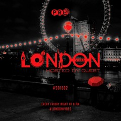 London Vibes - Hosted by Quest / S01E02