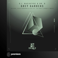 Premiere: D.J. MacIntyre, Dr. B - Grey Gardens (Diego Berrondo & Alex Efe Remix) - Droid9