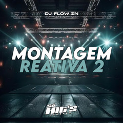 Montagem Reativa 2