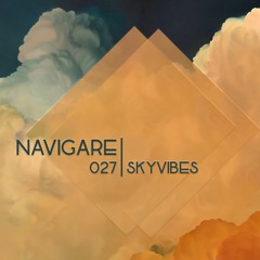 Navigare 027 - SkyVibes (Navigare Audio label night Stockholm recording)