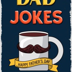 ⚡read❤ Fathers Day Gifts: Dad Jokes: 300+ Knee-Slappers And Puns: Happy Father's