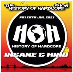 The History Of Hardcore Show - Insane & Mind - 28th Jul 2023