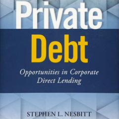 [ACCESS] EPUB 🎯 Private Debt: Opportunities in Corporate Direct Lending (Wiley Finan
