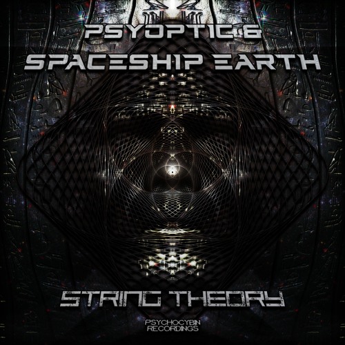 Psyoptic & Spaceship Earth - String Theory