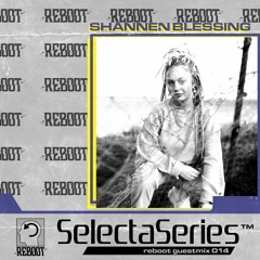 Reboot Selecta Series 014 - Shannen Blessing