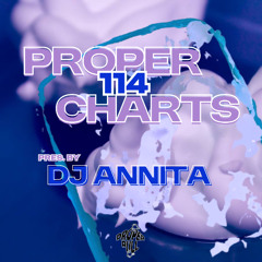 Proper Charts 114 pres. by dj annita