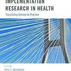 FREE EBOOK 📪 Dissemination and Implementation Research in Health: Translating Scienc