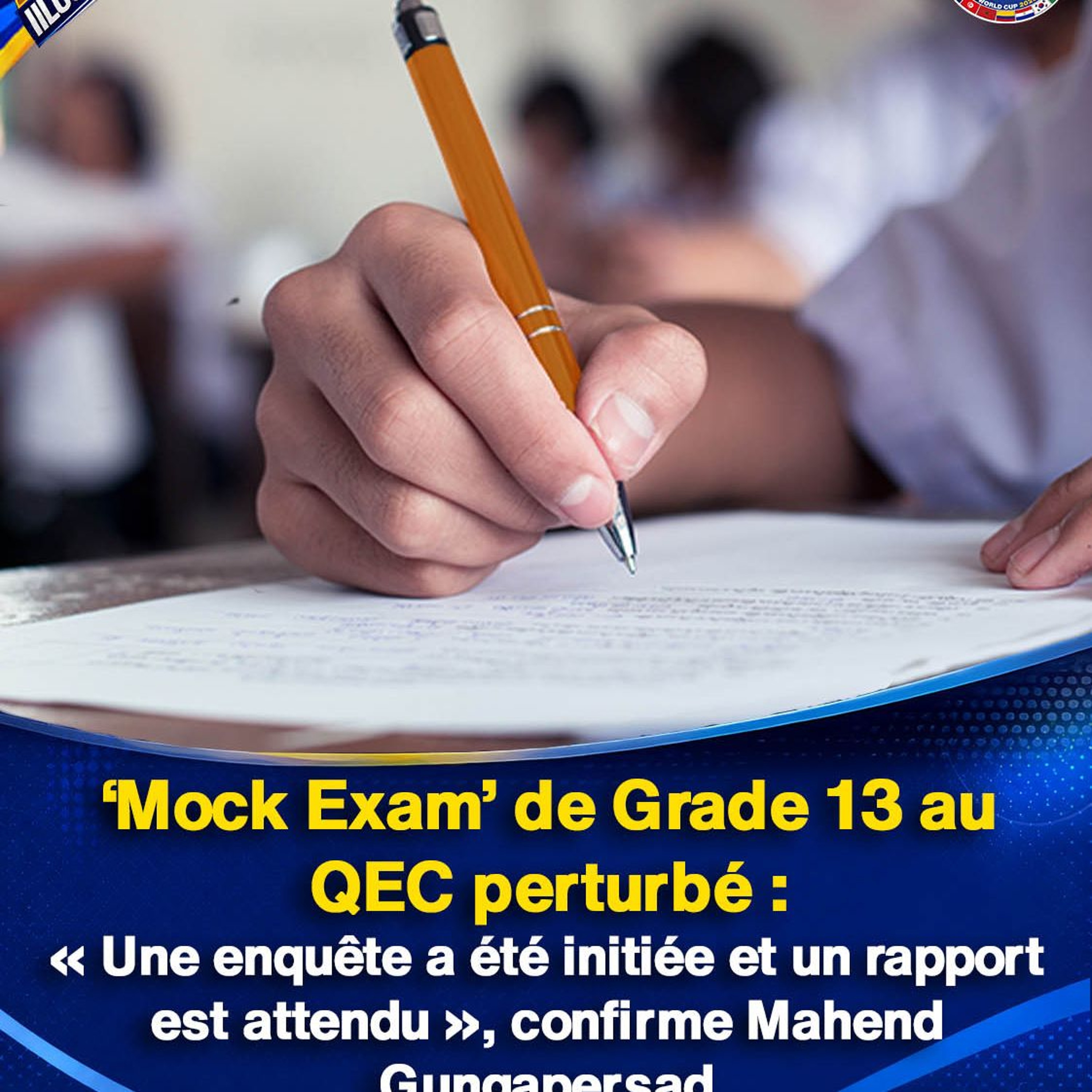‘Mock Exam’ de Grade 13 au QEC perturbé : « Une enquête a été initiée et un rapport est attendu », confirme Mahend Gungapersad episode artwork