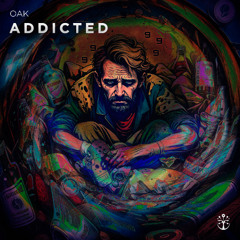 Oak - Addicted (Original Mix)