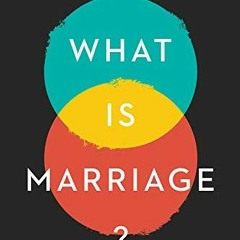 [ACCESS] EPUB 📨 What Is Marriage?: Man and Woman: A Defense by  Sherif Gergis,Ryan T