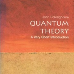 FREE EPUB 💞 Quantum Theory: A Very Short Introduction (Very Short Introductions Book