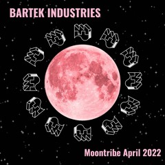 Bartek Industries @ Moontribe April 2022
