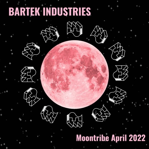 Bartek Industries @ Moontribe April 2022