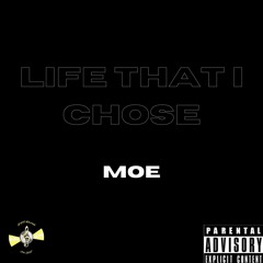 Moe - Life That I Chose