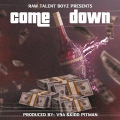 Come Down  - Raw Talent Boyz