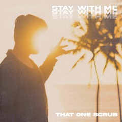 Stay With Me