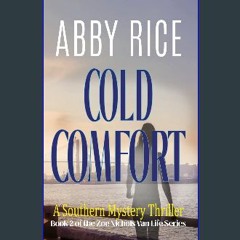 [PDF READ ONLINE] 🌟 Cold Comfort: A Southern Mystery Thriller : Book 2 of the Zoe Nichols Van-Life