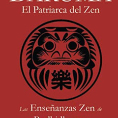 download EPUB 💔 Daruma: El Patriarca del Zen - Las Enseñanzas Zen de Bodhidharma (Sp