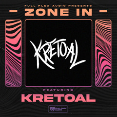 Full Flex Audio Presents: Zone In (Kretoal)