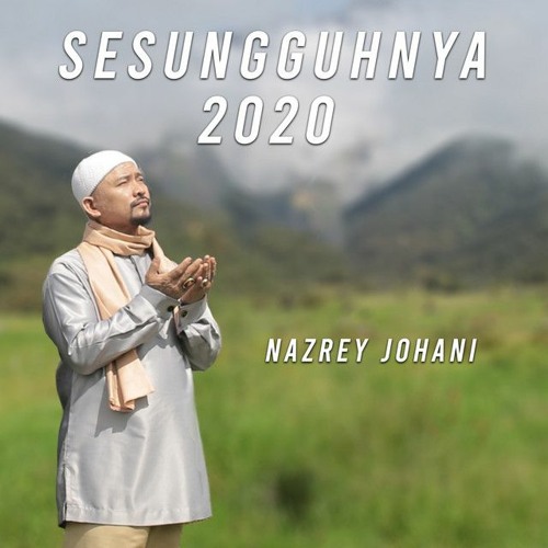 Nazrey Johani - SESUNGGUHNYA 2020 (OFFICIAL MUSIC VIDEO)