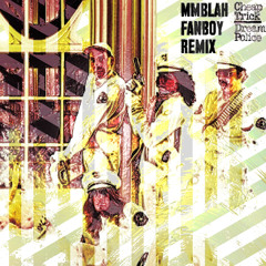 Cheap Trick - Dream Police (MMBLAH fanboy remix)