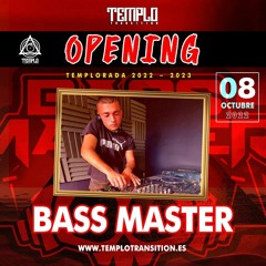 Bass Master - Sesión Opening 2022 Templo Transition