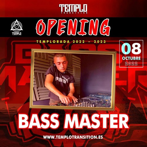 Bass Master - Sesión Opening 2022 Templo Transition