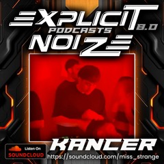 Explicit Noize Podcast 8.0 ft Kancer