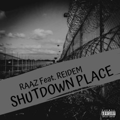 Shutdown Place (ft. Reidem)