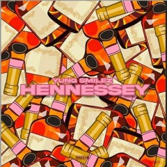 Yung Smilez - Hennessy