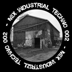 Mix Industrial Techno 002 (M3T; Daniel Heinrich; N.O.B.A; Dyen; Hxist; Orgie)