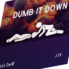dumb it down (feat. JJV) (prod. Indy Isaac)