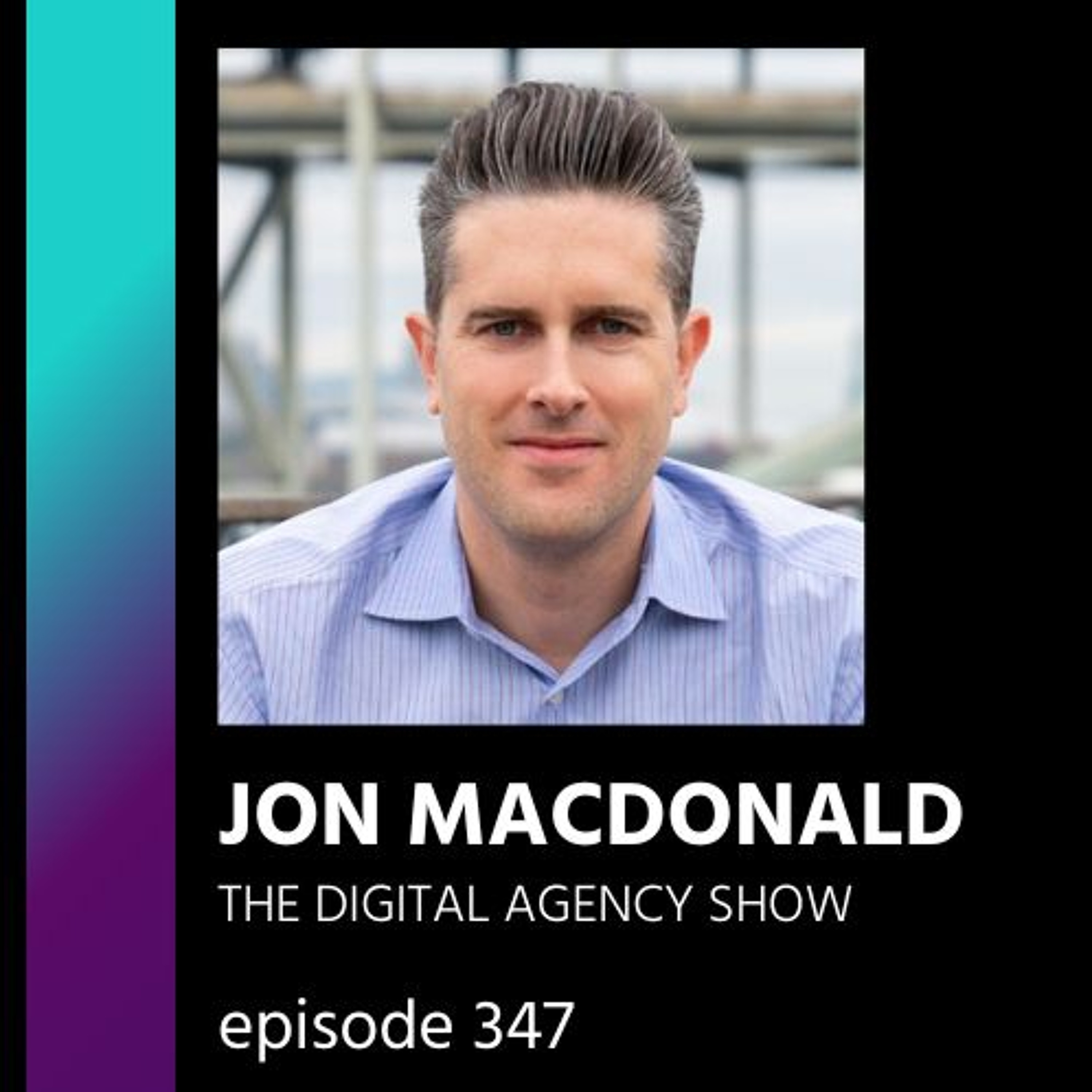 E347: From Clicks to Customers: The CRO Journey with Jon MacDonald