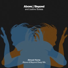 Above & Beyond and Justine Suissa - Almost Home (Above & Beyond Deep Mix)