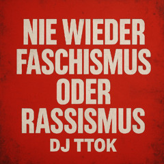 Nie wieder Faschismus oder Rassismus