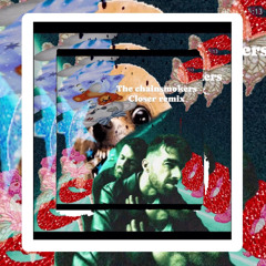 The Chainsmokers_Closer (Remixed by Loop.9,Kamel,Oneshy)