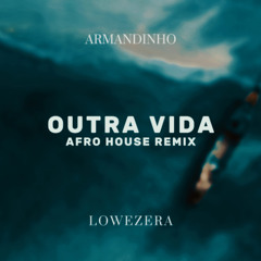 Armandinho - Outra Vida [LoweZera REMIX]