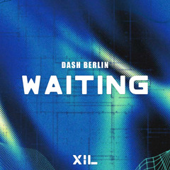 Dash Berlin - Waiting (XIL Edit) Filtered