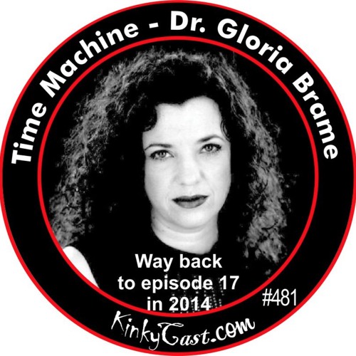 #481 - KC Time Machine - Dr. Gloria Brame - from Episode 17 in 2014