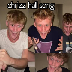 CHRIZZ HALL SONG
