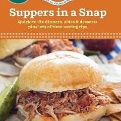 ❤️ Read Suppers in a Snap (Our Best Recipes) by  Gooseberry Patch