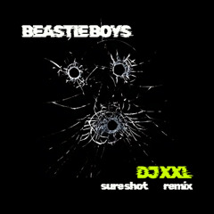 Beastie Boys - Sure Shot (DJ XXL Remix)