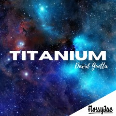 David Guetta - Titanium (Flossyjae Remix)Sample #Breakbeat